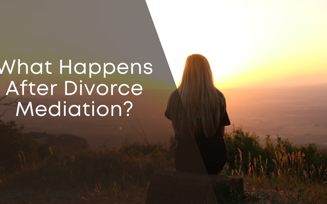 What Happens After Divorce Mediation?