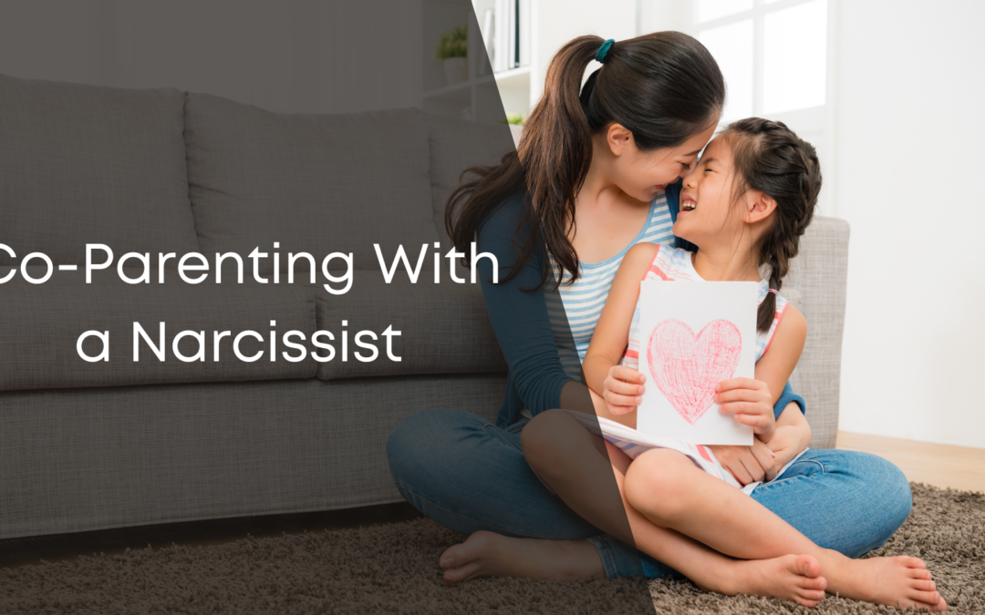 Co-Parenting With a Narcissist