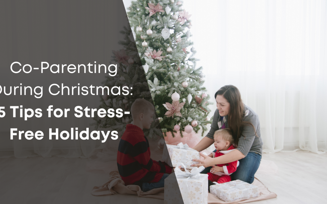 Co-Parenting During Christmas: 5 Tips for Stress-Free Holidays