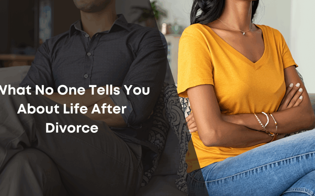 What No One Tells You About Life After Divorce