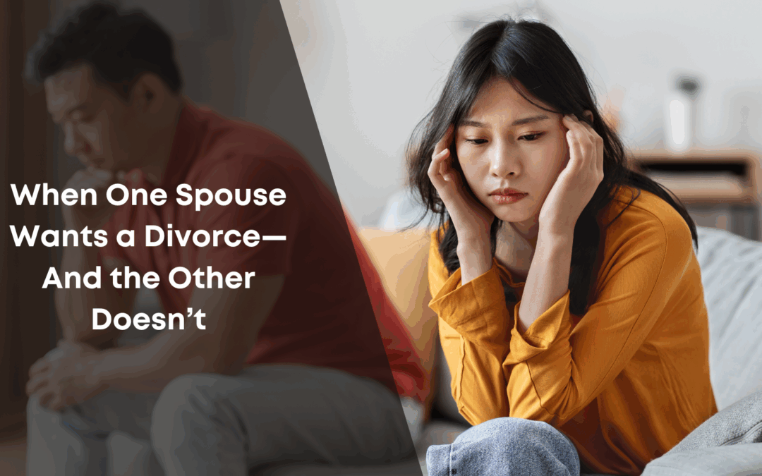 When One Spouse Wants a Divorce—And the Other Doesn’t