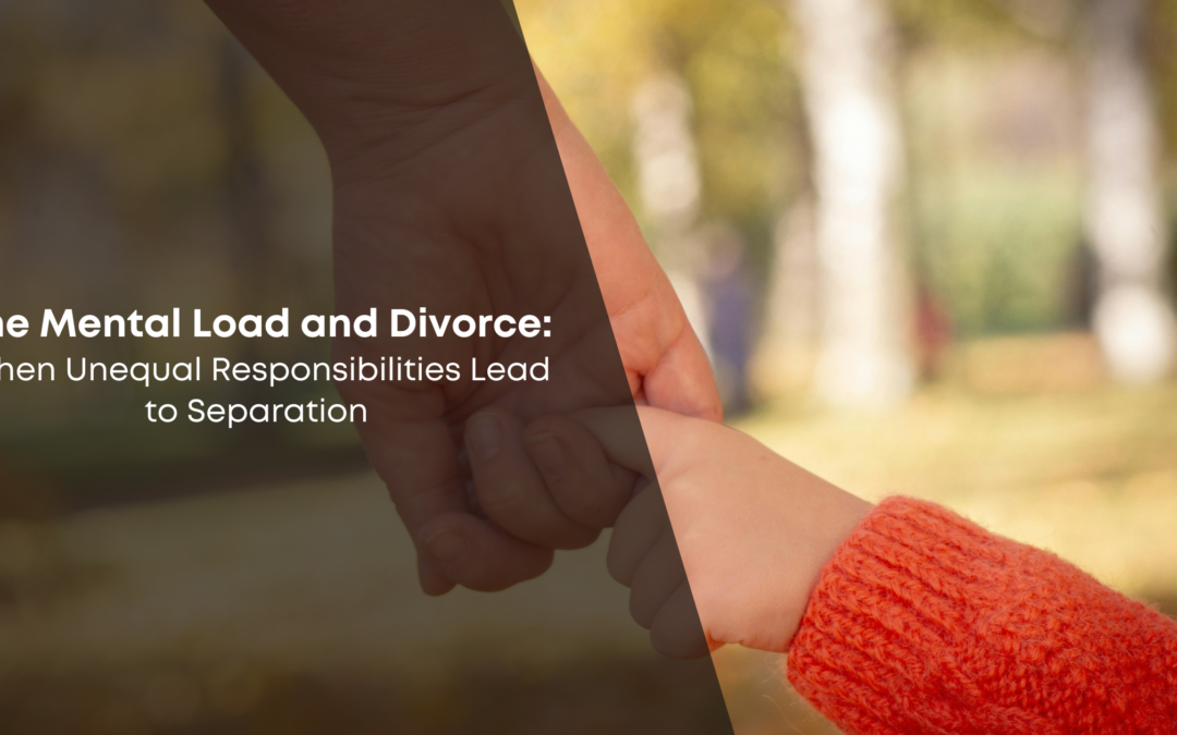 The Mental Load and Divorce: When Unequal Responsibilities Lead to Separation